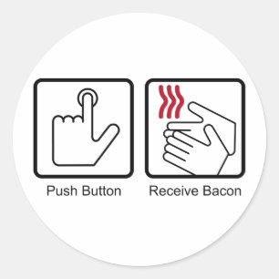 Tryck på, ta emot bacon - Bacon Dispenser Runt Klistermärke