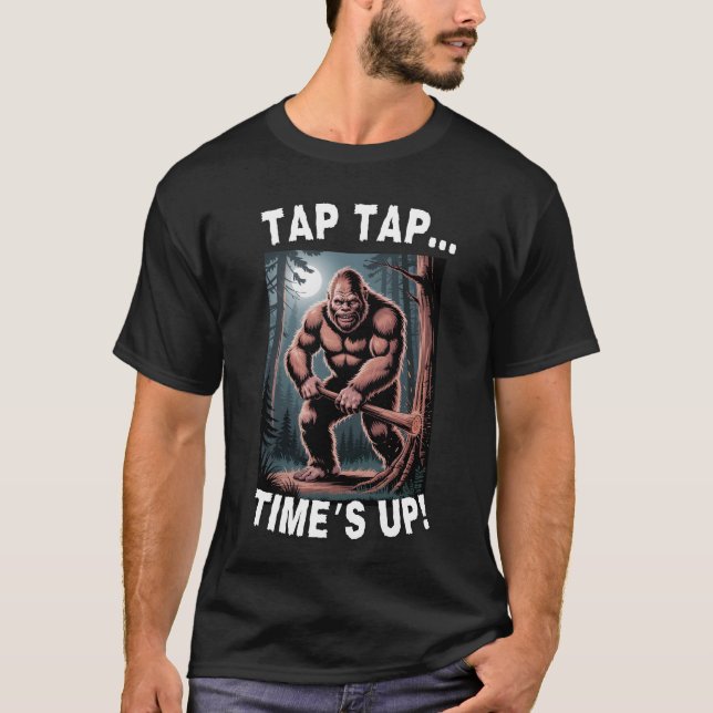 Tryck på Tap Time's Up-Bigfoot-funny T-Shirt (Framsida)