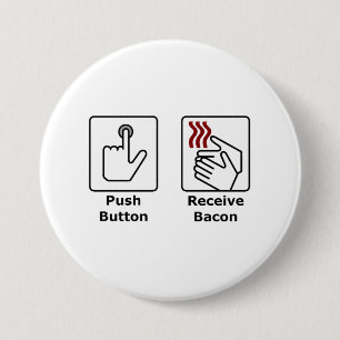 Tryckknappen mottar bacon knapp