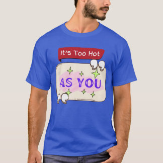Tryckt med motiverande citat As You funny T Shirt
