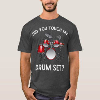 Tryckte du på min trummatning? t shirt