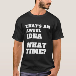 T'S En Förfärlig W Tid Sarcasm T Shirt