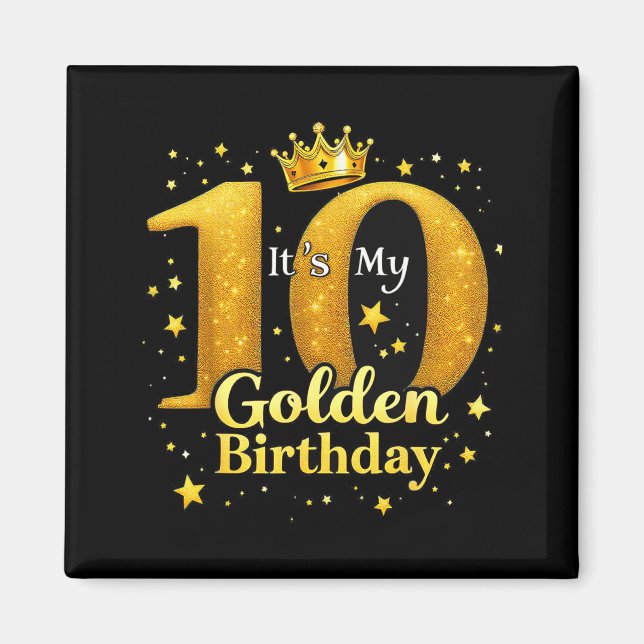 T's My 10th Golden Birthday 10 Year Old Bday Kids  Magnet (Framsidan)