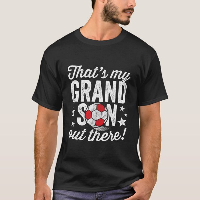 T'S My Grandson Out There Soccer Grandpa Grandma T Shirt (Framsida)