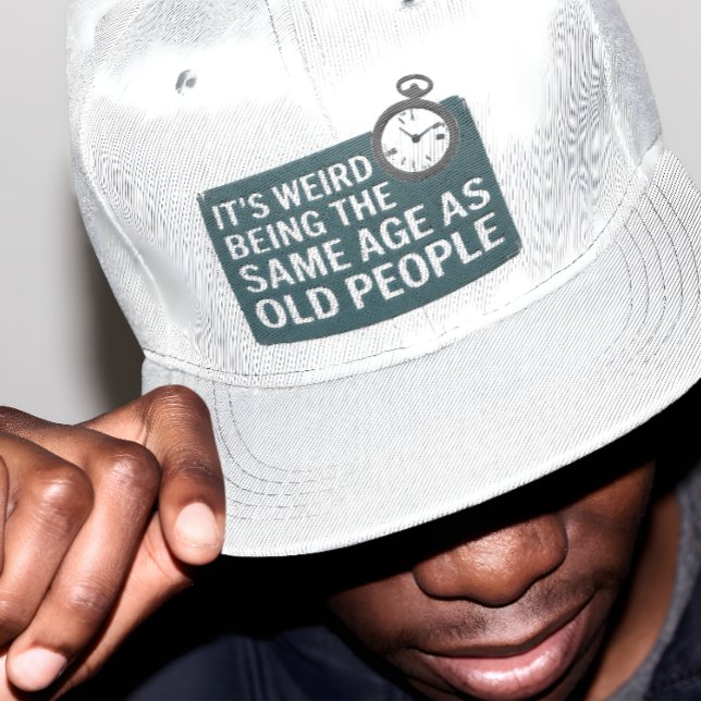 t's Weird Being The Same Age as Old People, Funny Keps (Skapare uppladdad)