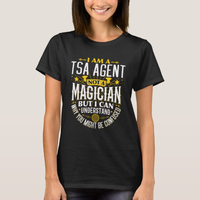 TSA Agenter Idea inte A Magician TSA Agent T Shirt (Framsida)