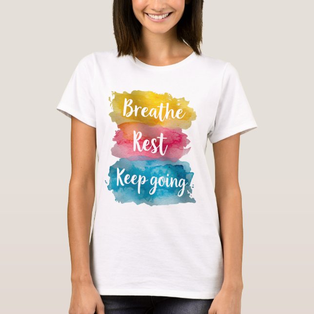 Tshirt breathe, rest, keep going  t shirt (Framsida)