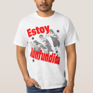 Tshirt Estoy Konfundida Tee Shirt