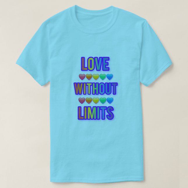 Tshirt love ❤️ without limits. Valentines day 💕  T Shirt (Design framsida)