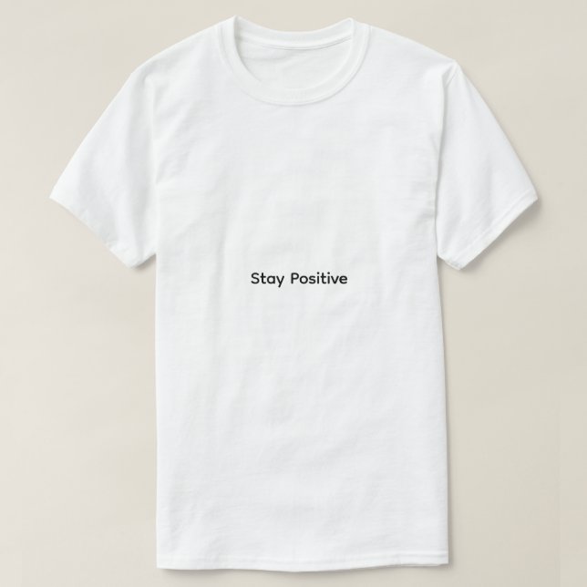 Tshirt män Stay Positive T Shirt (Design framsida)