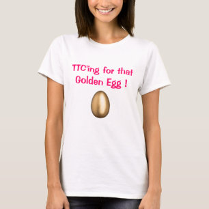 TTC'ing för det guld- ägg! T-shirt