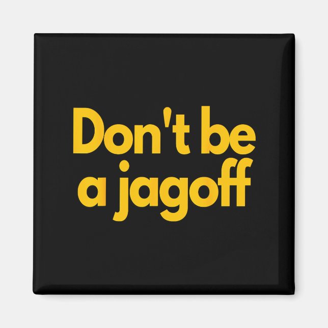Ttsburgh Funny Don't Be A Jagoff Pennsylvania Home Magnet (Framsidan)