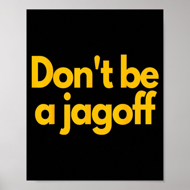 Ttsburgh Funny Don't Be A Jagoff Pennsylvania Home Poster (Framsidan)