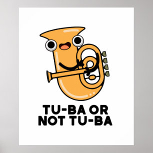 Tu-ba eller ej Tu-ba Funny Shakespeare Tuba Pun Poster