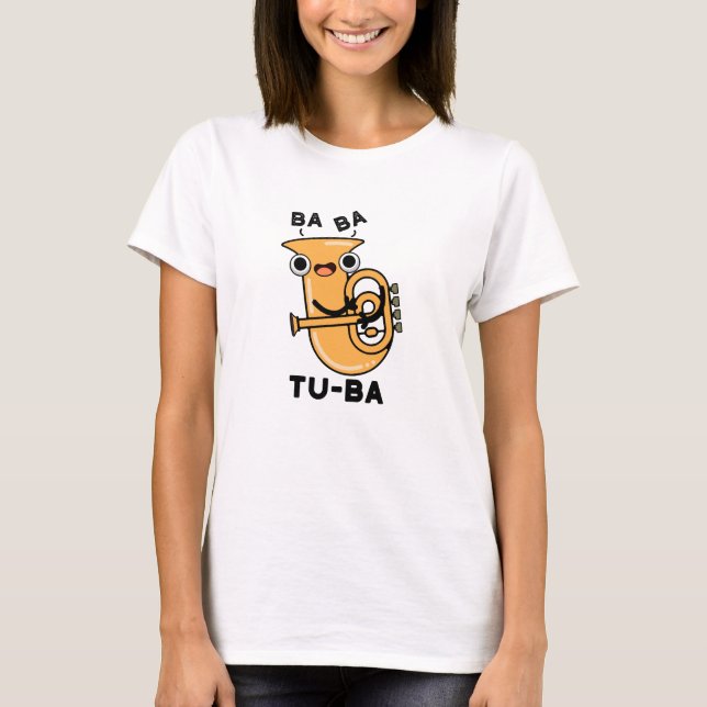 Tu-ba Funny Tuba Puns T Shirt (Framsida)