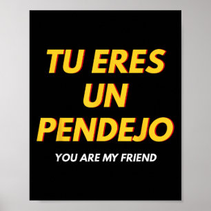Tu Eres Pendejo Funny Spanska som säger spansk gåv Poster
