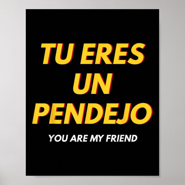 Tu Eres Pendejo Funny Spanska som säger spansk gåv Poster (Framsidan)