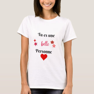 Tu es une belle personne t shirt