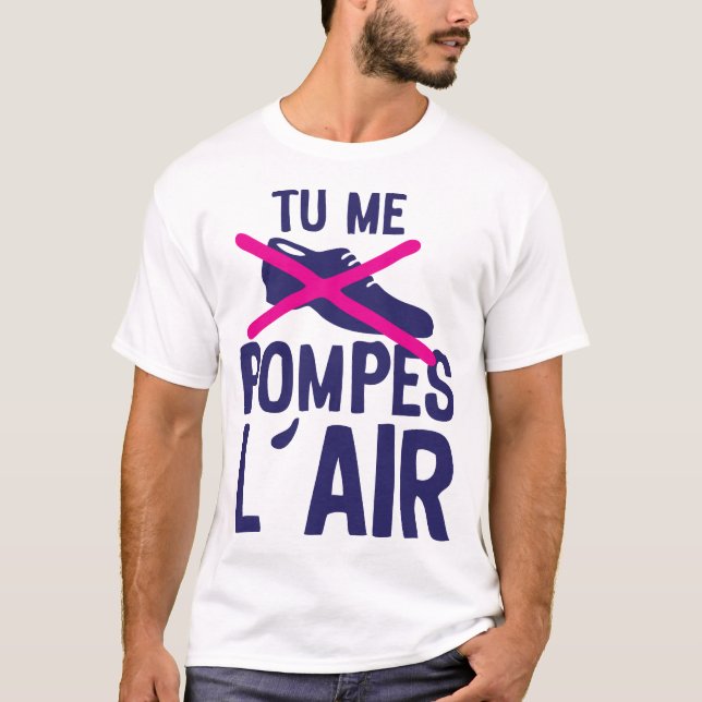 tu me pompes air chaussure expression citation t shirt (Framsida)