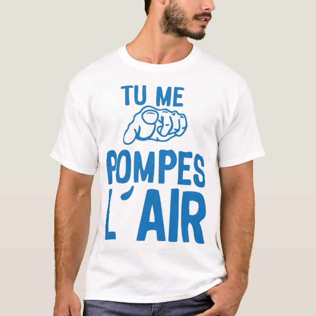 tu me pompes air doigt pointe expression citation t shirt (Framsida)