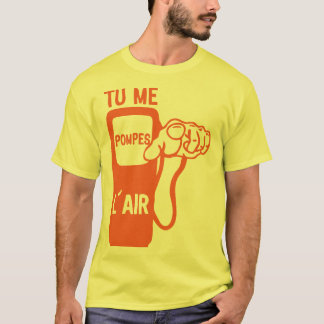 tu me pompes air doigt pointe expression citation t shirt