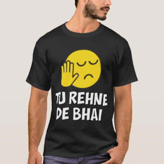 Tu Rehne De Bhai roligt Hindi Say T Shirt