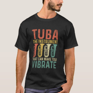 Tuba Det Instrument Som Kan Få Dig Att Vibrera Mus T Shirt