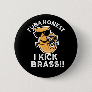 Tuba Heest I Kick Brass Funny Tuba Pun Mörk BG Knapp