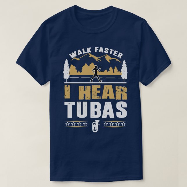 Tuba Player Walk Faster Funny Citat T Shirt (Design framsida)