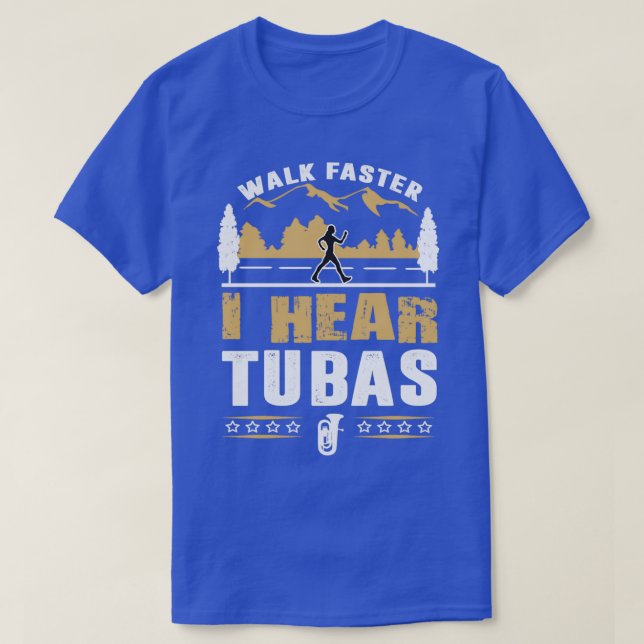 Tuba Player Walk Faster Funny Citat T Shirt (Design framsida)