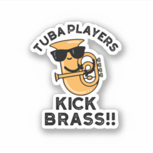 Tuba Players Kick Brass Funny Music Pun Klistermärken