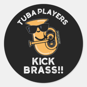 Tuba Players Kick Brass Funny Music Pun Mörk BG Runt Klistermärke