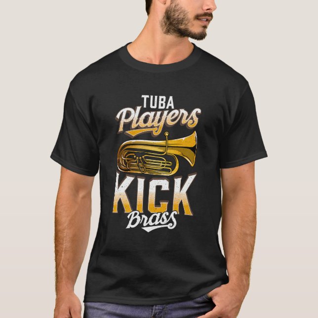 Tuba Players Kick Brass Funny Tuba T Shirt (Framsida)