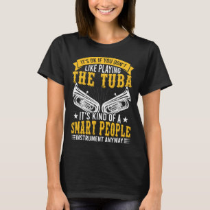 Tuba Smart People Instrument Music Musician Player T Shirt