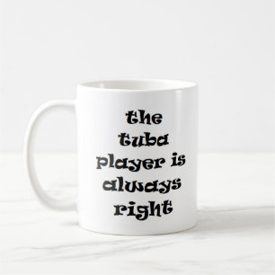 Tuba-spelare alltid höger kaffe mugg
