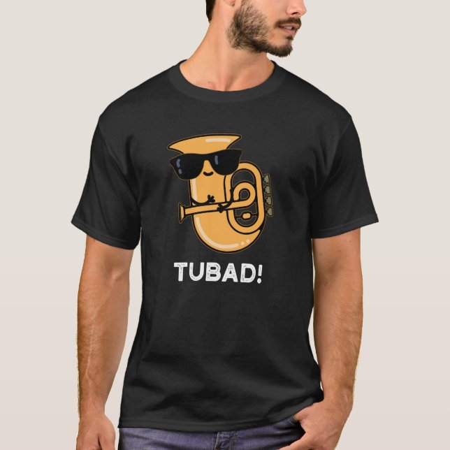 Tubad Funny Music Tuba Pun Mörk BG T Shirt (Framsida)