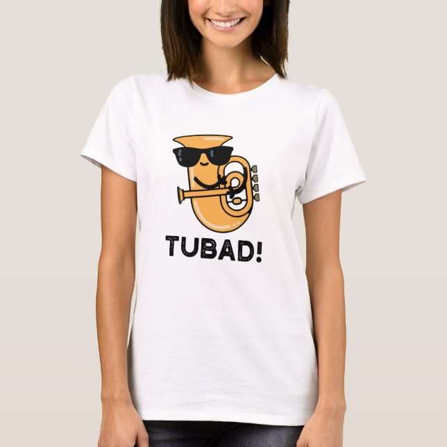 Tubad Funny Music Tuba Pun T Shirt (Framsida)