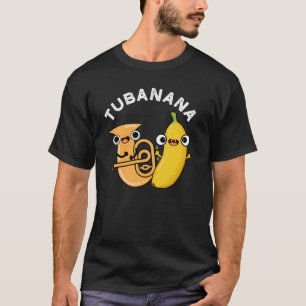 Tubanana Funny Tuba Banana Pun Mörk BG T Shirt