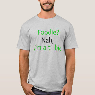 Tubie inte en grundläggande Foodie T Shirt