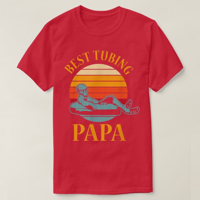 Tubing Papa River Tube Boat Water Snow Lake Tubes  T Shirt (Design framsida)