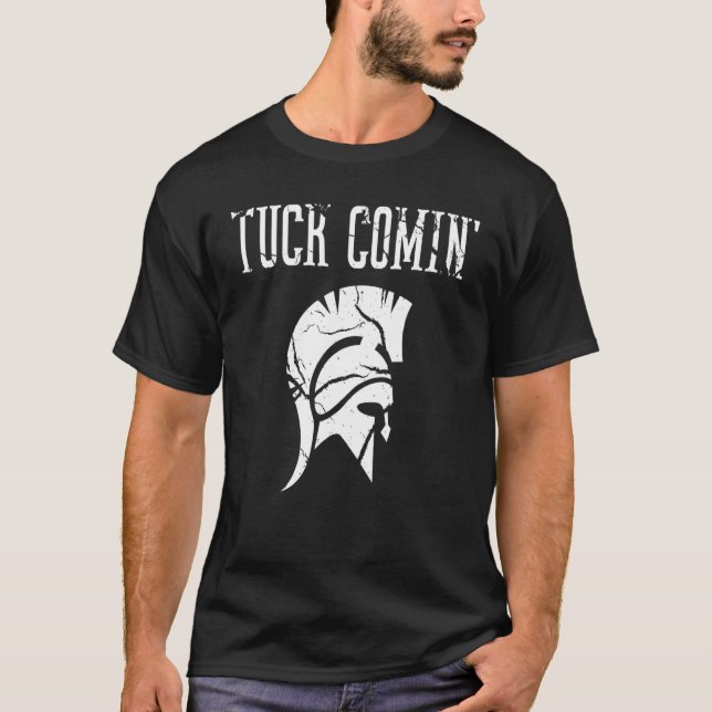 Tuck Comin' T Shirt (Framsida)