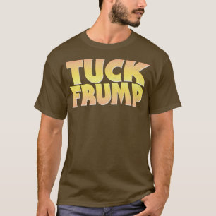 TUCK FRUMP AntiDonald Design T Shirt