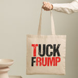 Tuck Frump Funny Anti Donald Trump Politisk Tygkasse<br><div class="desc">Tuck Frump i påsen. En lustig politisk gåva till motståndet att protestera eller samlas mot Trump. Trump humor-gåva.</div>