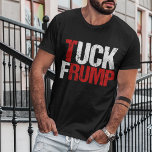Tuck Frump Funny Anti Donald Trump T-shirt<br><div class="desc">Tuck Frump. En lustig politisk design för motståndet att protestera eller samlas mot Trump. Vi måste förmå honom på grund av maskopi med Ryssland. Trump humor-gåva.</div>