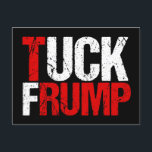 Tuck Frump Rolig Anti Trump Vykort<br><div class="desc">Tuck Frump. Ett roligt politiskt vykort för en protest eller manifestation mot Trump. Vi måste rösta mot honom i 2024 års val för att skydda Amerika. Politisk humorpresent i rött och svart.</div>