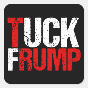 TuckFrump roliga Anti Donald Trump Fyrkantigt Klistermärke