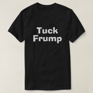 TuckFrump T-shirt
