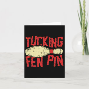 Tucking Fen Pin Vuxen humor Funny Bowling League Kort