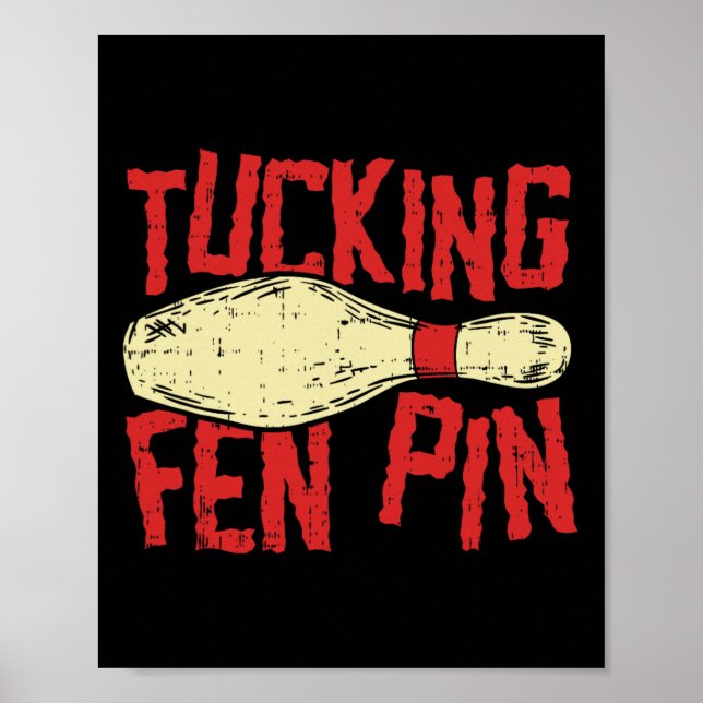 Tucking Fen Pin Vuxen humor Funny Bowling League Poster (Framsidan)