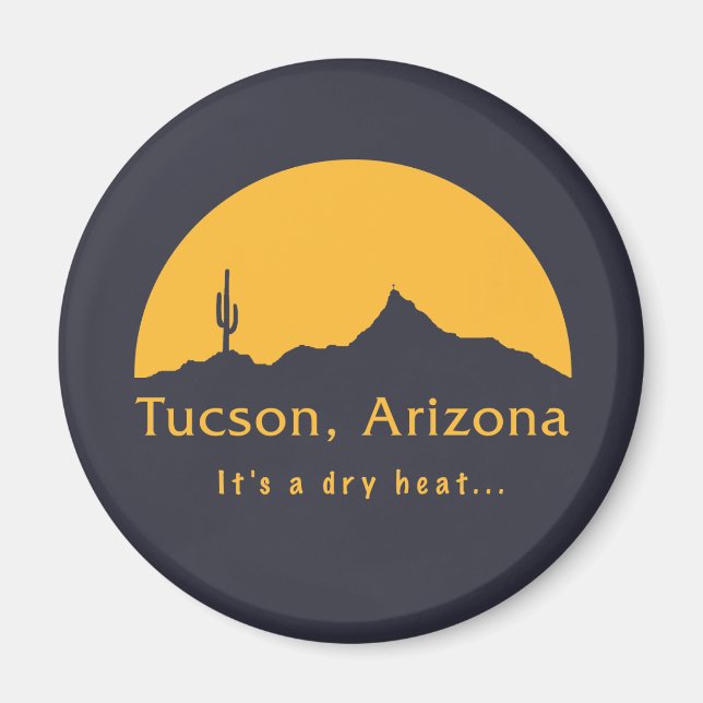 Tucson, Arizona, det är en torr värme... Magnet (Framsidan)